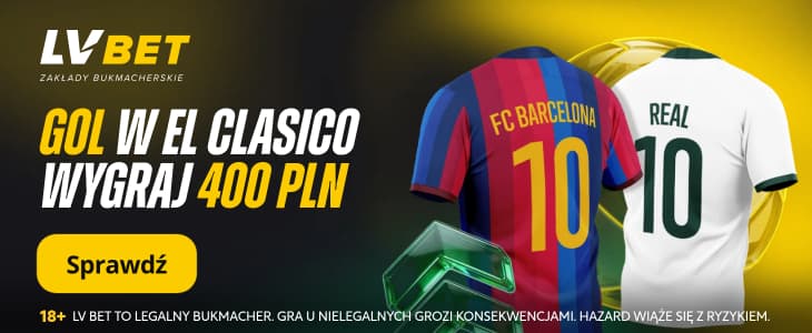 Baner LV BET: Gol w El Clásico, wygraj 400 PLN, koszulki FC Barcelona i Realu Madryt