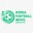 Korea Football News