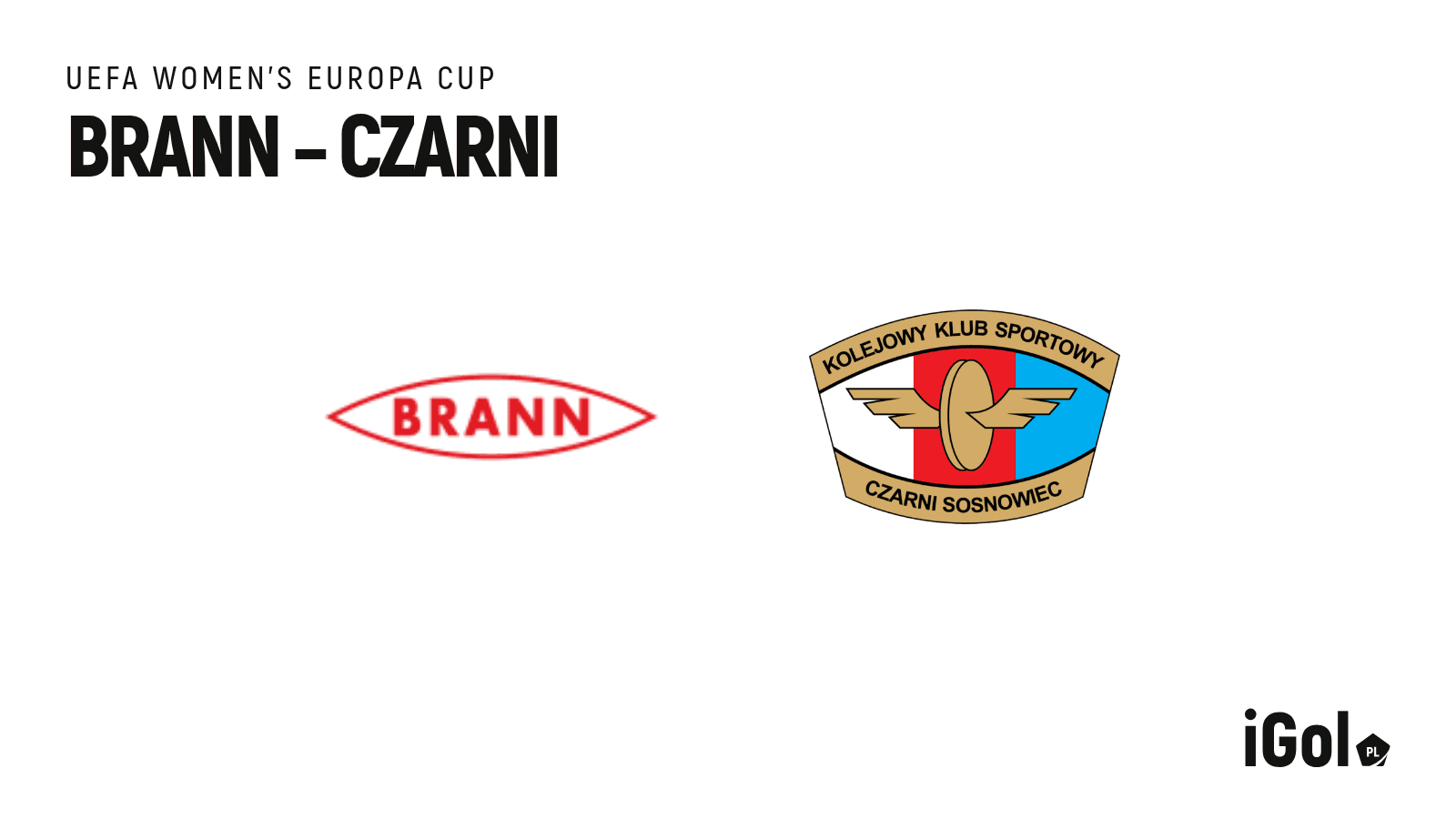 Herby SK Brann i KKS Czarni Sosnowiec obok napisu Brann – Czarni, UEFA Women's Europa Cup