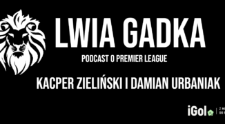 „Lwia Gadka” przed startem Premier League, czyli nowy podcast iGola!