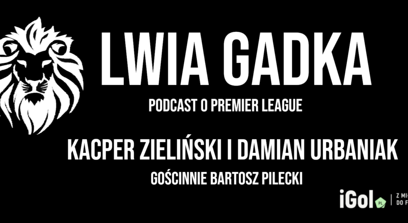 „Lwia Gadka” #5: wokół Manchesteru, gość – Bartosz Pilecki