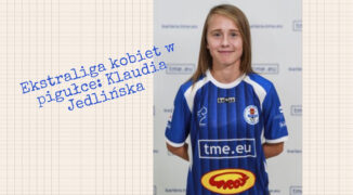 Ekstraliga kobiet w pigułce #8: Klaudia Jedlińska